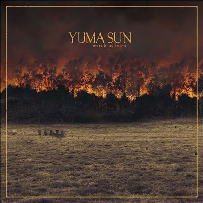 Yuma Sun Watch Us Burn