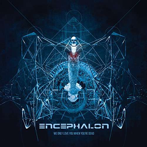 Encephalon We Only Love You When Youre Dead CD Cover