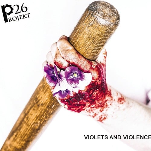 Projekt 26 Violets And Violence CD Cover