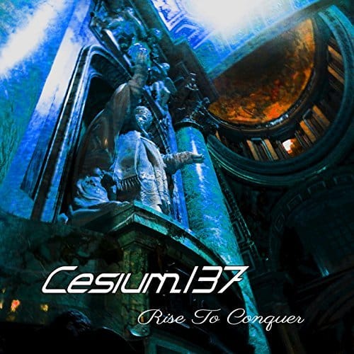 Cesium 137 Rise To Conquer CD Cover