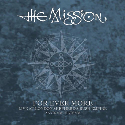 The Mission For Ever More Live At The London Shepherds Bush Empire CD Cover