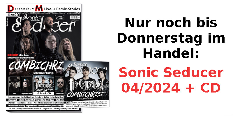 Nur noch bis Donnerstag im Handel: Sonic Seducer 04/2024 + CD @ Sonic Seducer